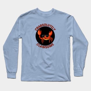 Crabsolutely Clawsome | Crab Pun Long Sleeve T-Shirt